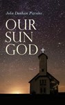 Our Sun God - John Denham Parsons - 4064066051150