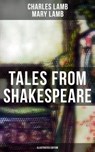 Tales from Shakespeare (Illustrated Edition) - Charles Lamb ; Mary Lamb - 4064066052416
