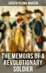 The Memoirs of a Revolutionary Soldier - Joseph Plumb Martin - 4064066052744