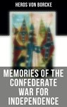 Memories of the Confederate War for Independence - Heros von Borcke - 4064066052805