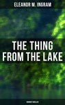 The Thing from the Lake (Horror Thriller) - Eleanor M. Ingram - 4064066053000