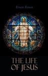The Life of Jesus - Ernest Renan - 4064066058203