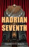 Hadrian the Seventh - Frederick Rolfe - 4064066059149