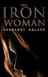 The Iron Woman - Margaret Deland - 4064066059637