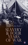 Slavery & Four Years of War (Vol.1&2) - Joseph Warren Keifer - 4064066059705