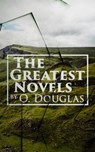 The Greatest Novels by O. Douglas - Anna Buchan - 4064066059934