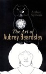 The Art of Aubrey Beardsley - Arthur Symons - 4064066060428
