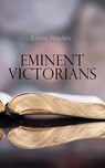 Eminent Victorians - Lytton Strachey - 4064066060701
