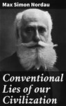 Conventional Lies of our Civilization - Max Simon Nordau - 4064066062828