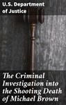 The Criminal Investigation into the Shooting Death of Michael Brown - U.S. Department of Justice - 4064066064808