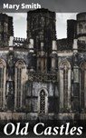 Old Castles - Mary Smith - 4064066067090