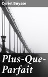Plus-Que-Parfait - Cyriel Buysse - 4064066067847