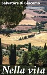 Nella vita - Salvatore Di Giacomo - 4064066068615