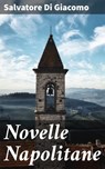 Novelle Napolitane - Salvatore Di Giacomo - 4064066069001