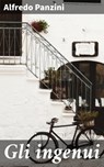 Gli ingenui - Alfredo Panzini - 4064066070854