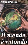 Il mondo è rotondo - Alfredo Panzini - 4064066071141