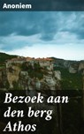 Bezoek aan den berg Athos - Anoniem - 4064066071516