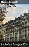 Le Roi au Masque d'Or - Marcel Schwob - 4064066079123