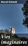 Vies imaginaires - Marcel Schwob - 4064066079154