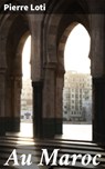 Au Maroc - Pierre Loti - 4064066080778