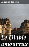 Le Diable amoureux - Jacques Cazotte - 4064066084516