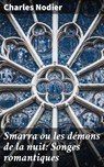 Smarra ou les démons de la nuit: Songes romantiques - Charles Nodier - 4064066086145