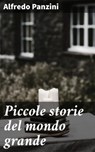 Piccole storie del mondo grande - Alfredo Panzini - 4064066087302
