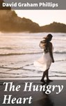 The Hungry Heart - David Graham Phillips - 4064066096045