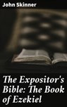 The Expositor's Bible: The Book of Ezekiel - John Skinner - 4064066096755