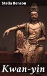 Kwan-yin - Stella Benson - 4064066098551