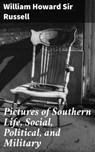 Pictures of Southern Life, Social, Political, and Military - William Howard Sir Russell - 4064066098933