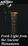 Fresh Light from the Ancient Monuments - A. H. Sayce - 4064066102067