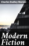 Modern Fiction - Charles Dudley Warner - 4064066102463