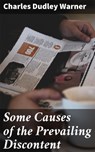 Some Causes of the Prevailing Discontent - Charles Dudley Warner - 4064066102548