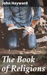 The Book of Religions - John Hayward - 4064066102838