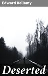 Deserted - Edward Bellamy - 4064066106232