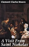A Visit From Saint Nicholas - Clement Clarke Moore - 4064066107369