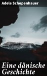 Eine dänische Geschichte - Adele Schopenhauer - 4064066109424