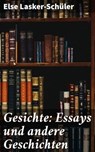 Gesichte: Essays und andere Geschichten - Else Lasker-Schüler - 4064066112516
