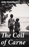 The Coil of Carne - John Oxenham - 4064066136215