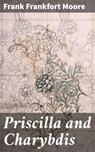 Priscilla and Charybdis - Frank Frankfort Moore - 4064066136918