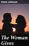The Woman Gives - Owen Johnson - 4064066138448