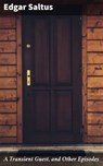 A Transient Guest, and Other Episodes - Edgar Saltus - 4064066143794