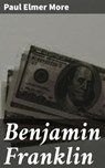 Benjamin Franklin - Paul Elmer More - 4064066145484