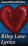Riley Love-Lyrics - James Whitcomb Riley - 4064066148188