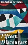 Fifteen Discourses - Joshua Sir Reynolds - 4064066152888