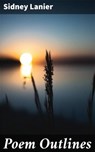 Poem Outlines - Sidney Lanier - 4064066153359