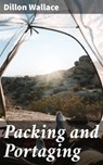 Packing and Portaging - Dillon Wallace - 4064066155513