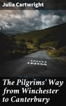 The Pilgrims' Way from Winchester to Canterbury - Julia Cartwright ; Miles Stokes - 4064066155537