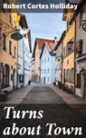 Turns about Town - Robert Cortes Holliday ; Rachel Kirk - 4064066159016